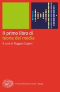 Cover: Il primo libro di teoria dei media - Piccola biblioteca Einaudi. Mappe;Einaudi