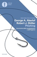 Cover: Phishing. L'economia della manipolazione e dell'inganno - Oscar saggi;Mondadori