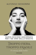 Cover: Troppo fiera, troppo fragile. Il romanzo della Callas - Vivavoce;Mondadori
