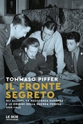 Cover: Il fronte segreto. Gli Alleati, la Resistenza europea e le origini della Guerra Fredda 1939-1945 - Le scie. Nuova serie;Mondadori