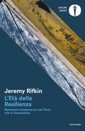 Cover: L' et&agrave; della resilienza. Ripensare l'esistenza su una Terra che si rinaturalizza - Oscar saggi;Mondadori
