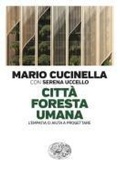 Cover: Citt&agrave; foresta umana. L'empatia ci aiuta a progettare - Einaudi. Passaggi;Einaudi