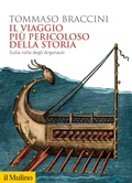 Cover: Il viaggio pi&ugrave; pericoloso della storia. Sulla rotta degli Argonauti - Biblioteca storica;Il Mulino
