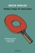 Cover: Perdere tempo mi viene facile. Autobiografia musicata di un meridionale in libera uscita - Vivavoce;Mondadori