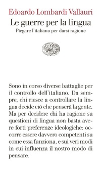 Abbildung von: Le guerre per la lingua. Piegare l'italiano per darsi ragione - Vele;Einaudi