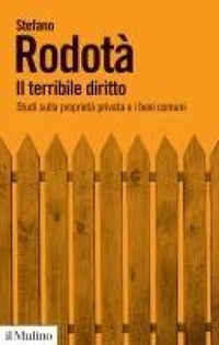 Bild: Il terribile diritto. Studi sulla proprietà privata e i beni comuni - Biblioteca paperbacks;Il Mulino