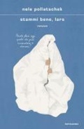 Cover: Stammi bene, Lars - Scrittori italiani e stranieri;Mondadori