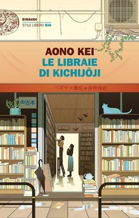 Abbildung von: Le libraie di Kichijoji - Einaudi. Stile libero big;Einaudi