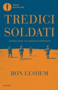 Cover: Tredici soldati. Libano 2000: un assedio disperato - Oscar bestsellers;Mondadori