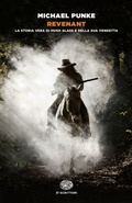 Cover: Revenant. La storia vera di Hugh Glass e della sua vendetta - Einaudi tascabili. Scrittori;Einaudi