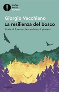 Cover: La resilienza del bosco. Storie di foreste che cambiano il pianeta - Oscar saggi. Sapiens;Mondadori