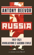 Cover: Russia 1917-1921 Rivoluzione e guerra civile - La grande storia;Rizzoli