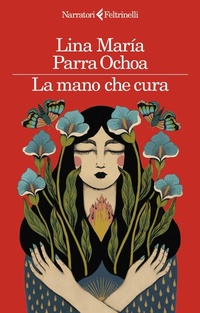 Abbildung von: La mano che cura - I narratori;Feltrinelli