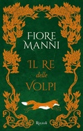 Cover: Il re delle volpi - Narrativa Ragazzi;Rizzoli
