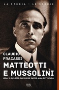 Cover: Matteotti e Mussolini. 1924: il delitto che diede inizio alla dittatura - BUR La storia, le storie;Rizzoli
