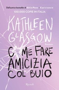 Cover: Come fare amicizia col buio - Varia narrativa straniera;Rizzoli