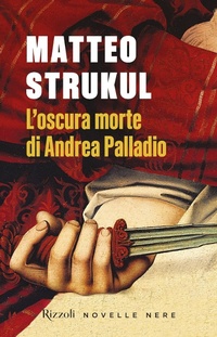 Abbildung von: L' oscura morte di Andrea Palladio - Novelle nere;Rizzoli