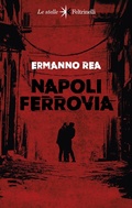 Cover: Napoli ferrovia - Le stelle;Feltrinelli