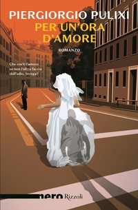 Abbildung von: Per un'ora d'amore - Nero Rizzoli;Rizzoli