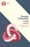 Cover: Anelli nell'io. Che cosa c'&egrave; al cuore della coscienza? - Oscar saggi;Mondadori