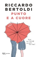 Cover: Punto e a cuore - BUR Narrativa;Rizzoli