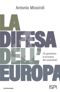 Abbildung von: La difesa dell'Europa. Chi garantisce la sicurezza del continente? - Orizzonti;Mondadori
