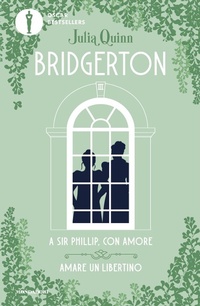 Abbildung von: A Sir Phillip, con amore-Amare un libertino. Serie Bridgerton. Spin-off - Oscar bestsellers;Mondadori