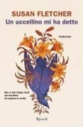 Cover: Un uccellino mi ha detto - Rizzoli narrativa;Rizzoli