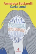 Cover: Carla Lonzi. Una filosofia della trasformazione - Eredi;Feltrinelli