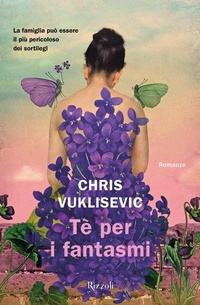 Abbildung von: Tè per i fantasmi - Rizzoli narrativa;Rizzoli