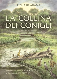 Abbildung von: La collina dei conigli. Graphic novel - BUR Narrativa;Rizzoli