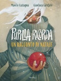 Cover: Pupilla ricorda. Un racconto di Natale - Albi illustrati;Rizzoli