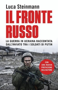 Abbildung von: Il fronte russo. La guerra in Ucraina raccontata dall'inviato tra i soldati di Putin - BUR Saggi;Rizzoli