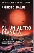 Cover: Su un altro pianeta. C'&egrave; un futuro per l'umanit&agrave; fuori dalla Terra? - BUR Le scoperte, le invenzioni;Rizzoli