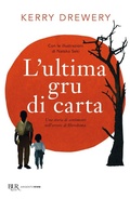 Cover: L' ultima gru di carta. Una storia di sentimenti nell'orrore di Hiroshima - BUR Argentovivo;Rizzoli