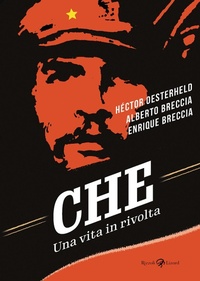 Abbildung von: Che. Una vita in rivolta - Rizzoli Lizard