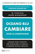 Cover: Oceano blu: cambiare oltre la competizione. Cinque passi vincenti per stimolare la fiducia e creare nuova crescita - Rizzoli