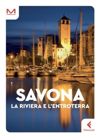 Abbildung von: Savona. La riviera e l'entroterra - Morellini;Feltrinelli
