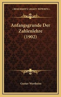 Abbildung von: Anfangsgrunde Der Zahlenlehre (1902) - Kessinger Publishing