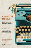 Cover: Caratteri mobili. Le lettere degli scrittori a Lorenzo Mondo - BUR Contemporanea;Rizzoli