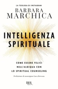 Cover: Intelligenza spirituale. Come essere felici nell'aldiqua con lo spiritual counseling - BUR;Rizzoli