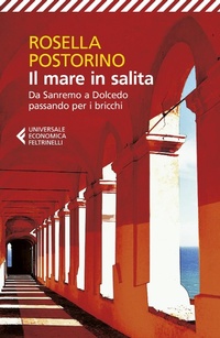 Abbildung von: Il mare in salita. Da Sanremo a Dolcedo passando per i bricchi - Universale economica;Feltrinelli