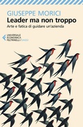 Cover: Leader ma non troppo. Arte e fatica di guidare un'azienda - Universale economica. Saggi;Feltrinelli