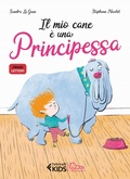 Cover: Il mio cane &egrave; una principessa - Feltrinelli kids. I bruchi;Feltrinelli