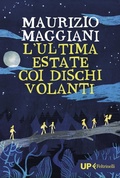 Cover: L' ultima estate coi dischi volanti - Up Feltrinelli;Feltrinelli