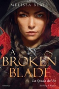 Cover: A broken blade. La spada del re - Sperling & Kupfer