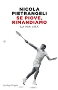 Cover: Se piove, rimandiamo. La mia vita - Varia;Sperling & Kupfer