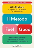 Cover: Il metodo Feel Good. Meno lavoro, pi&ugrave; vita: come avere pi&ugrave; tempo per fare quello che ti piace - Varia;Sperling & Kupfer
