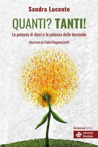 Abbildung von: Quanti? Tanti! Le potenze di dieci e la potenza delle domande - La scienza è facile;edizioni Dedalo