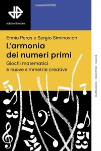 Abbildung von: L' armonia dei numeri primi. Giochi matematici e nuove simmetrie creative - La scienza è facile;edizioni Dedalo